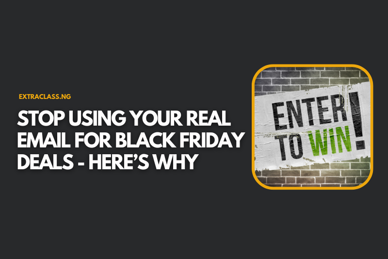 Stop Using Your Real Email for Black Friday Deals - Here’s Why